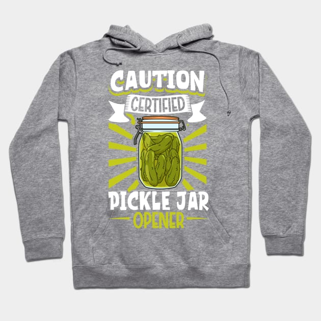 Certified pickle jar opener - pickle eating Hoodie by Modern Medieval Design